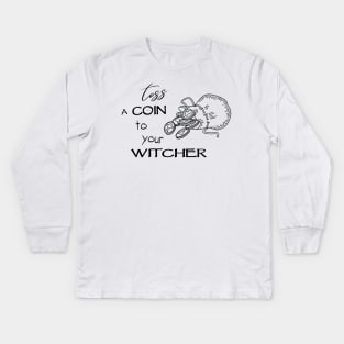 Witcher - Toss a Coin to your Witcher Kids Long Sleeve T-Shirt